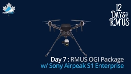 Day 7 - RMUS OGI Package with Sony Airpeak S1 Enterprise - JT VonLunen